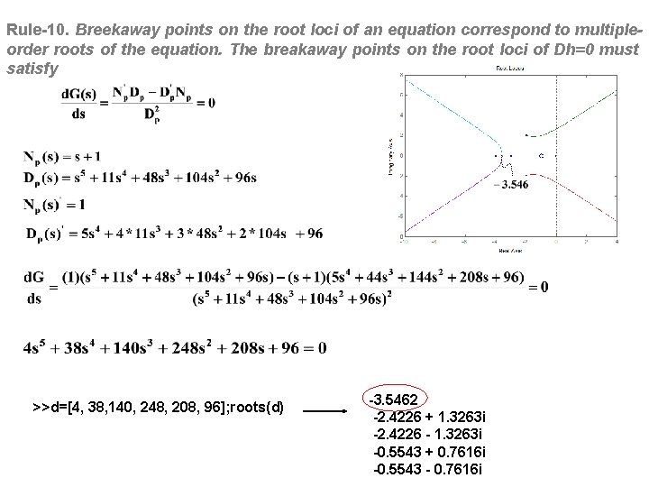 Rule-10. Breekaway points on the root loci of an equation correspond to multipleorder roots