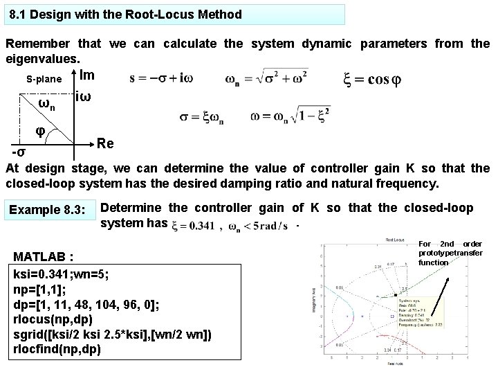 8. 1 Design with the Root-Locus Method Remember that we can calculate the system
