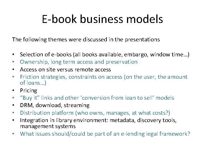 E-book business models The following themes were discussed in the presentations • • •