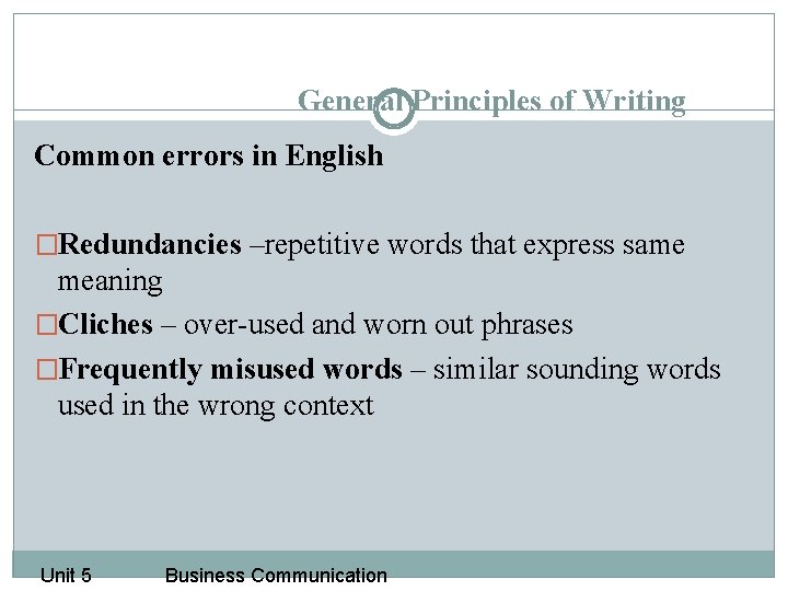 General Principles of Writing Common errors in English �Redundancies –repetitive words that express same