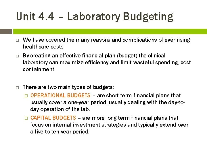 Unit 4. 4 – Laboratory Budgeting We have covered the many reasons and complications