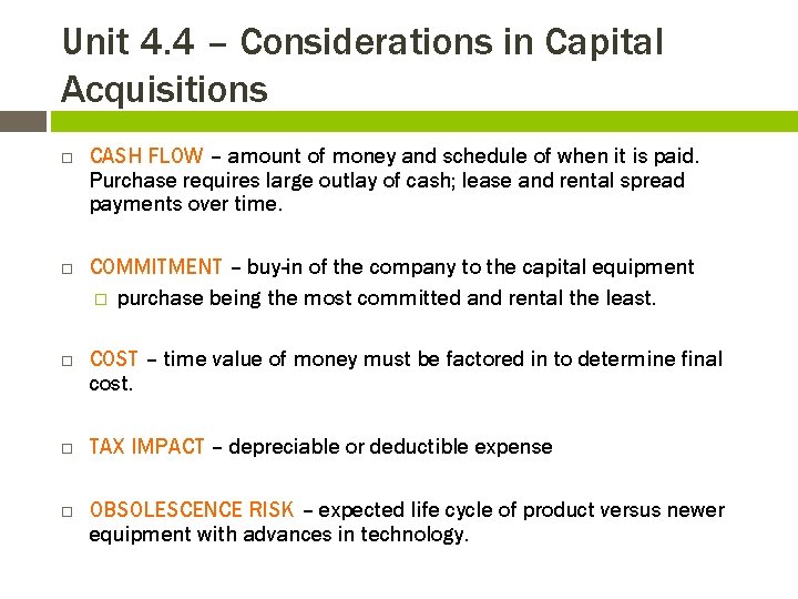 Unit 4. 4 – Considerations in Capital Acquisitions CASH FLOW – amount of money