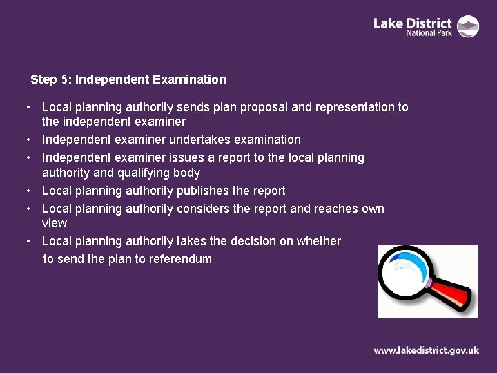 Step 5: Independent Examination • Local planning authority sends plan proposal and representation to