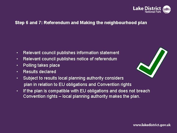 Step 6 and 7: Referendum and Making the neighbourhood plan • • • Relevant