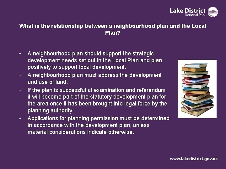 What is the relationship between a neighbourhood plan and the Local Plan? • •