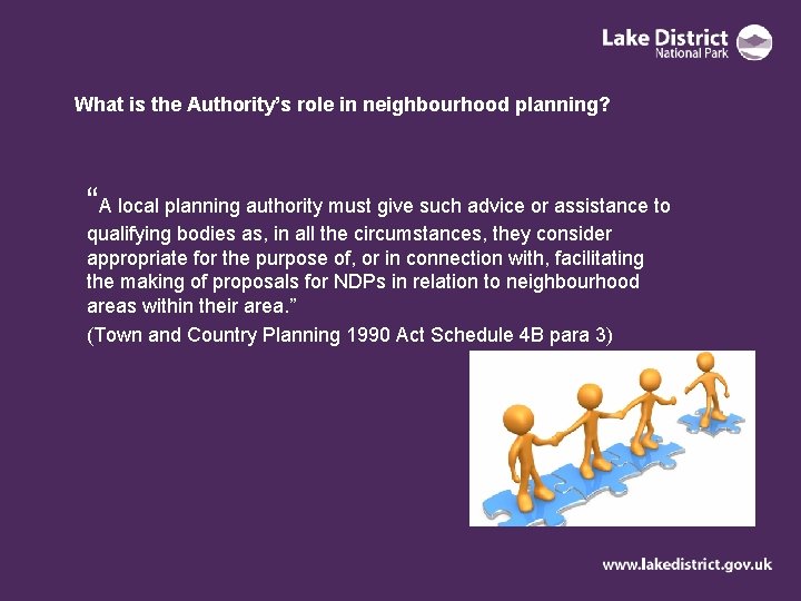 What is the Authority’s role in neighbourhood planning? “A local planning authority must give