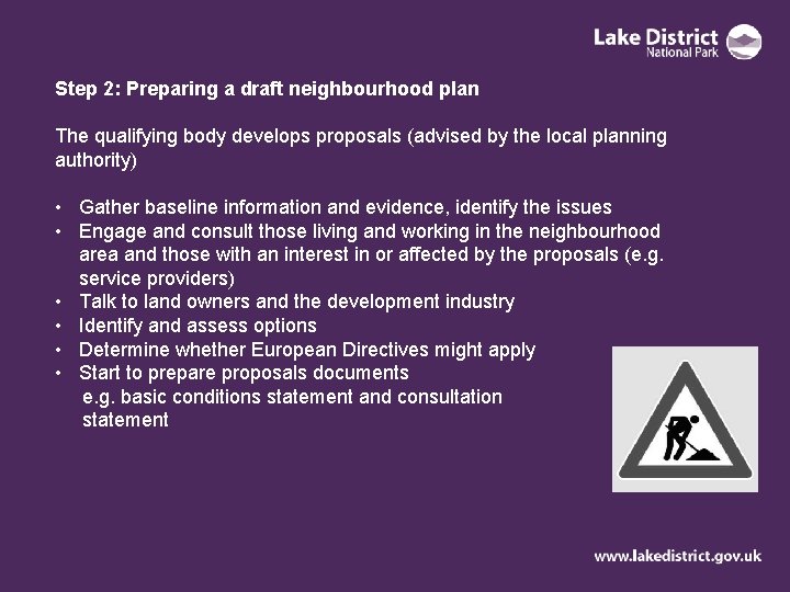 Step 2: Preparing a draft neighbourhood plan The qualifying body develops proposals (advised by