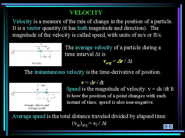 VELOCITY Velocity is a measure of the rate of change in the position of