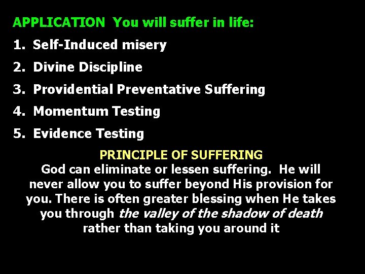 APPLICATION You will suffer in life: 1. Self-Induced misery 2. Divine Discipline 3. Providential