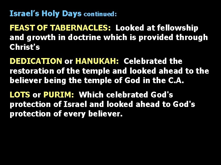 Israel’s Holy Days continued: FEAST OF TABERNACLES: Looked at fellowship and growth in doctrine