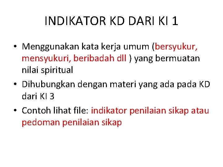 INDIKATOR KD DARI KI 1 • Menggunakan kata kerja umum (bersyukur, mensyukuri, beribadah dll