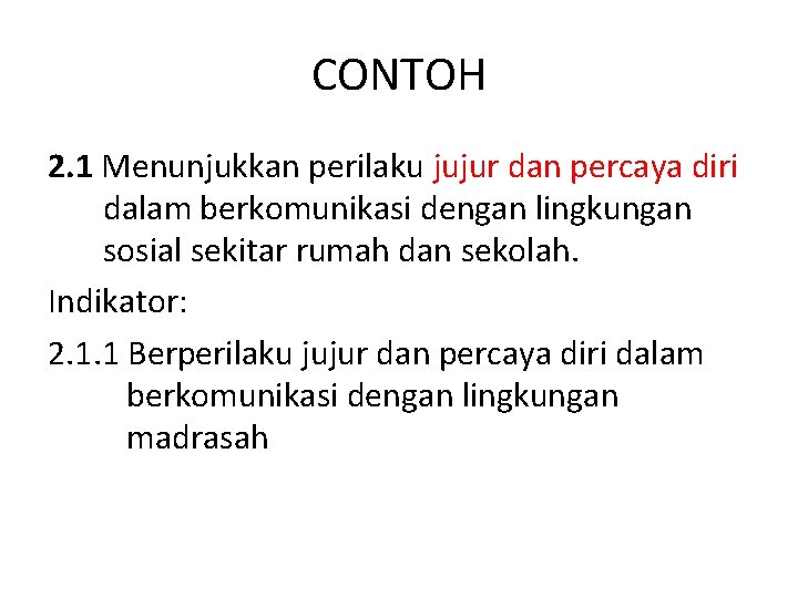 CONTOH 2. 1 Menunjukkan perilaku jujur dan percaya diri dalam berkomunikasi dengan lingkungan sosial