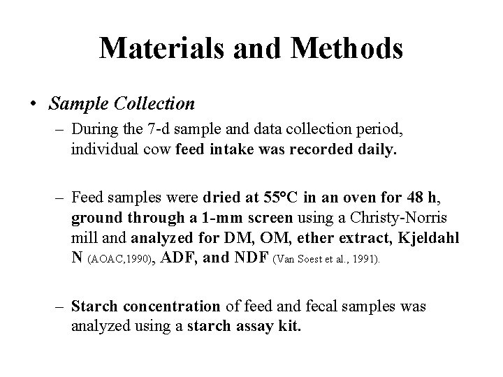 Materials and Methods • Sample Collection – During the 7 -d sample and data