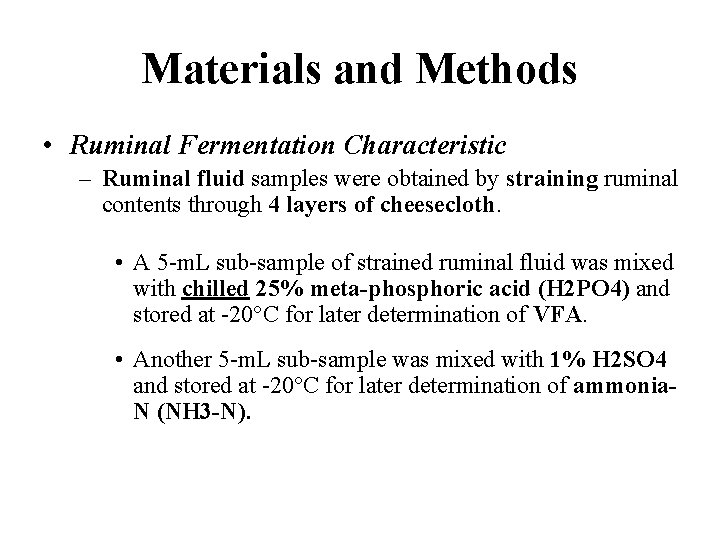 Materials and Methods • Ruminal Fermentation Characteristic – Ruminal fluid samples were obtained by