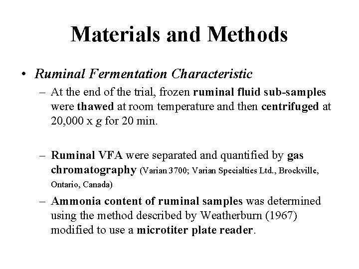 Materials and Methods • Ruminal Fermentation Characteristic – At the end of the trial,