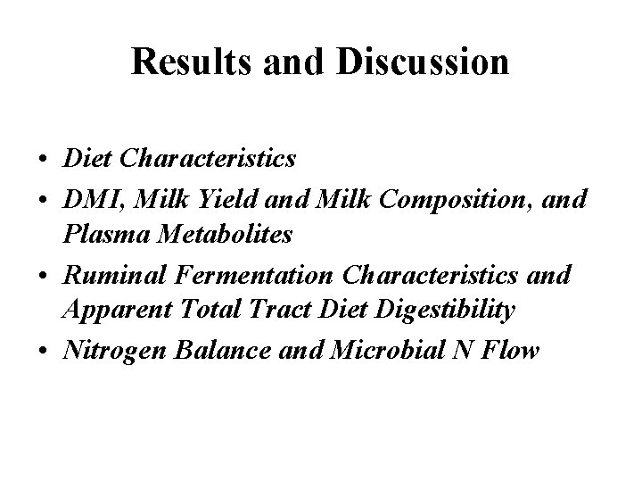 Results and Discussion • Diet Characteristics • DMI, Milk Yield and Milk Composition, and