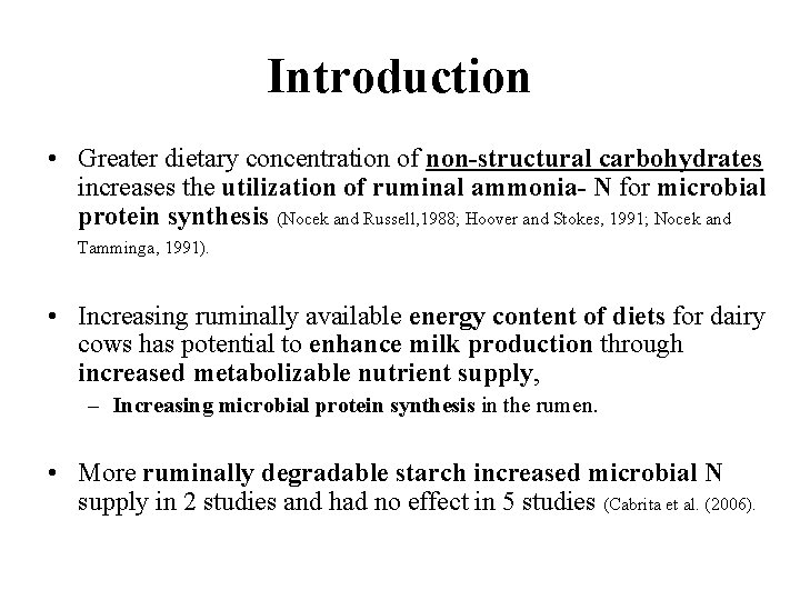 Introduction • Greater dietary concentration of non-structural carbohydrates increases the utilization of ruminal ammonia-