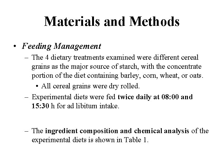 Materials and Methods • Feeding Management – The 4 dietary treatments examined were different