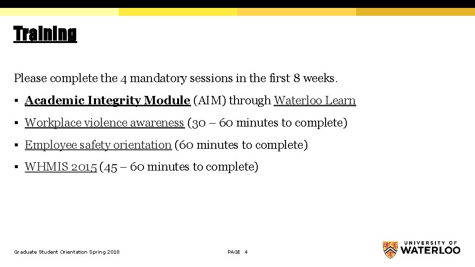 Training Please complete the 4 mandatory sessions in the first 8 weeks. § Academic