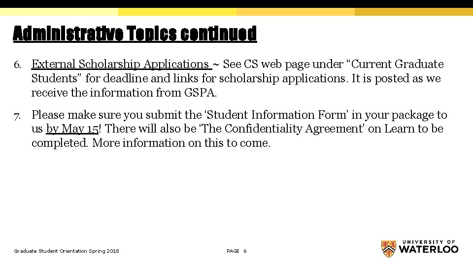 Administrative Topics continued 6. External Scholarship Applications ~ See CS web page under “Current