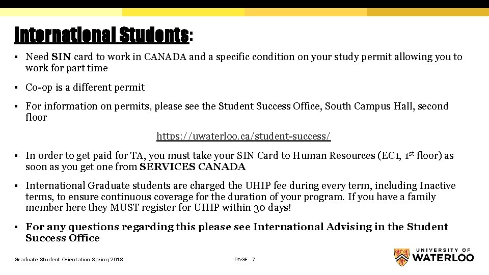 International Students: § Need SIN card to work in CANADA and a specific condition