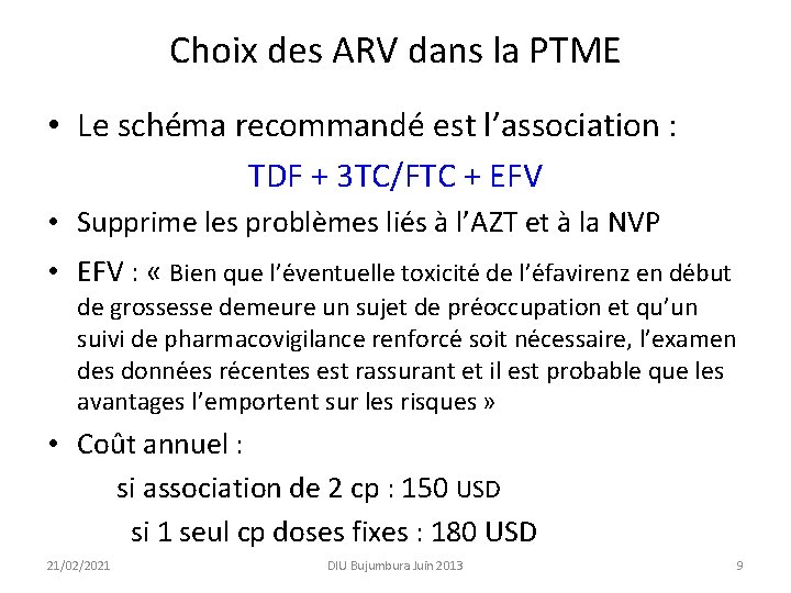 Choix des ARV dans la PTME • Le schéma recommandé est l’association : TDF