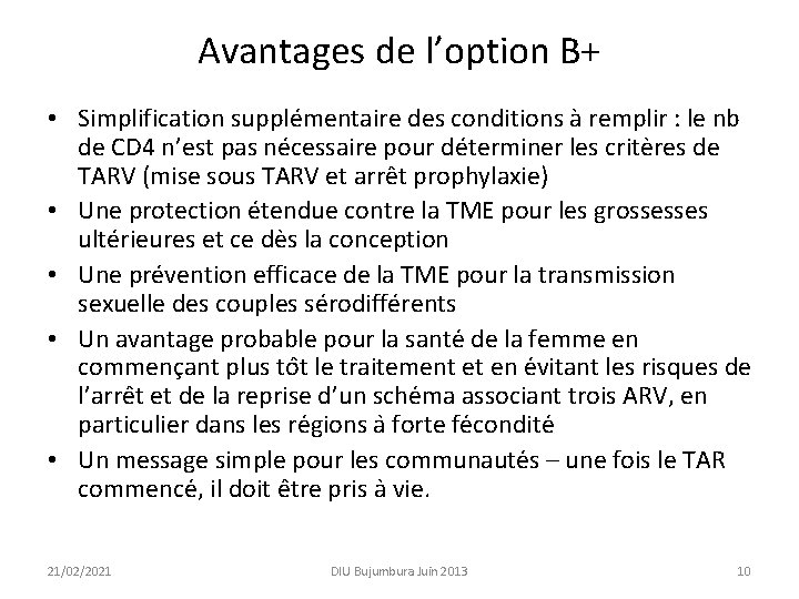 Avantages de l’option B+ • Simplification supplémentaire des conditions à remplir : le nb