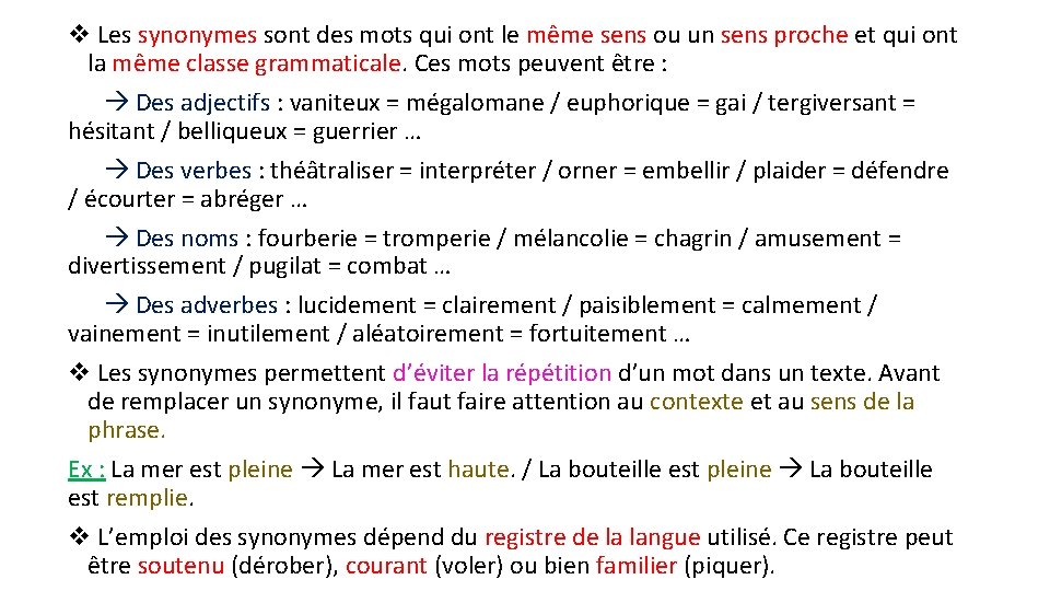 v Les synonymes sont des mots qui ont le même sens ou un sens