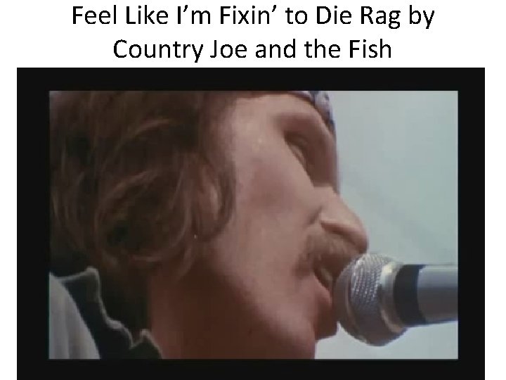 Feel Like I’m Fixin’ to Die Rag by Country Joe and the Fish 