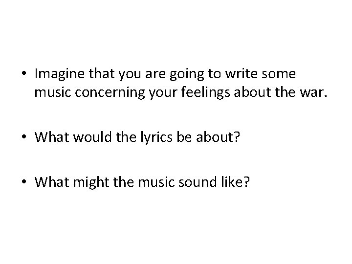  • Imagine that you are going to write some music concerning your feelings
