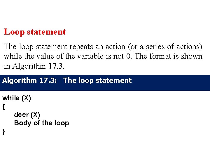 Loop statement The loop statement repeats an action (or a series of actions) while