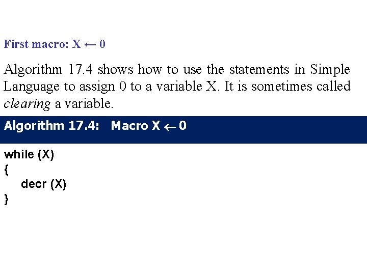 First macro: X ← 0 Algorithm 17. 4 shows how to use the statements