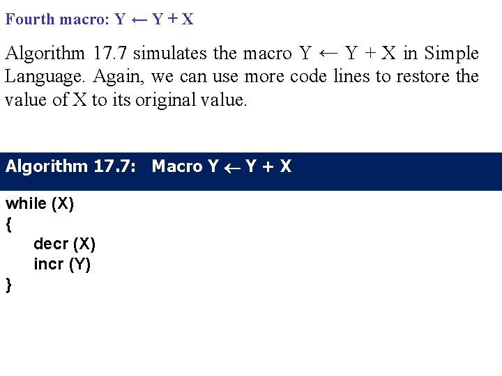 Fourth macro: Y ← Y + X Algorithm 17. 7 simulates the macro Y