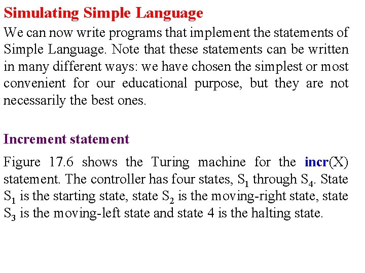 Simulating Simple Language We can now write programs that implement the statements of Simple