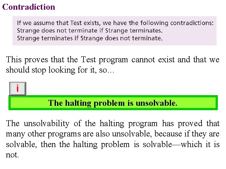 Contradiction This proves that the Test program cannot exist and that we should stop