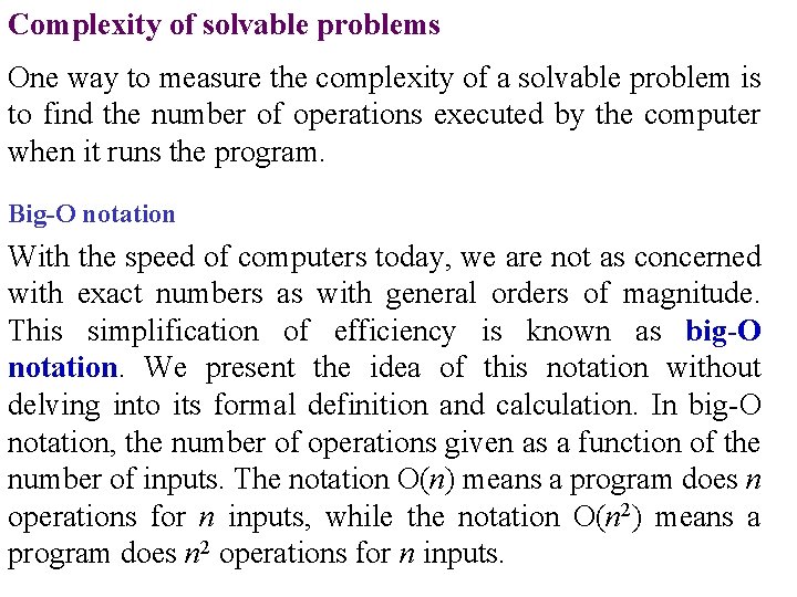 Complexity of solvable problems One way to measure the complexity of a solvable problem