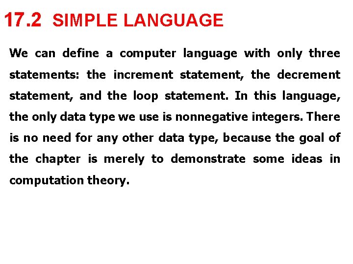 17. 2 SIMPLE LANGUAGE We can define a computer language with only three statements: