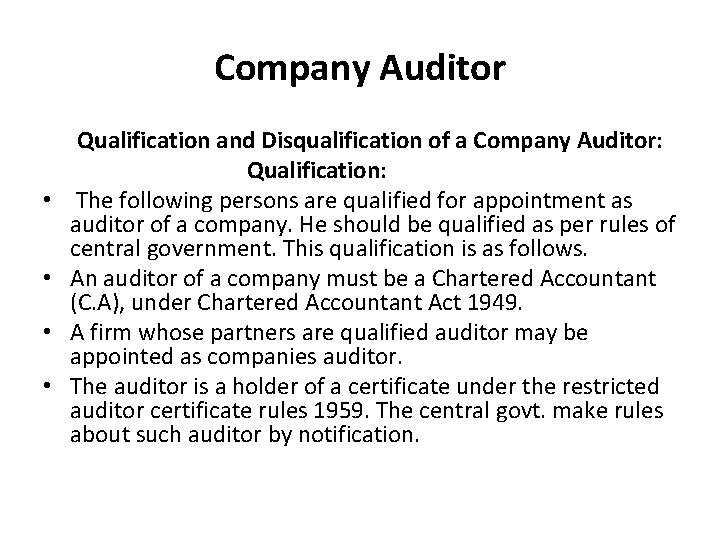 Company Auditor • • Qualification and Disqualification of a Company Auditor: Qualification: The following