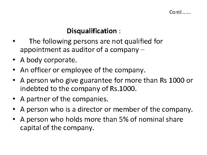 Conti……. • • Disqualification : The following persons are not qualified for appointment as