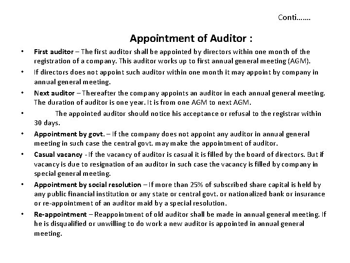 Conti……. Appointment of Auditor : • • First auditor – The first auditor shall