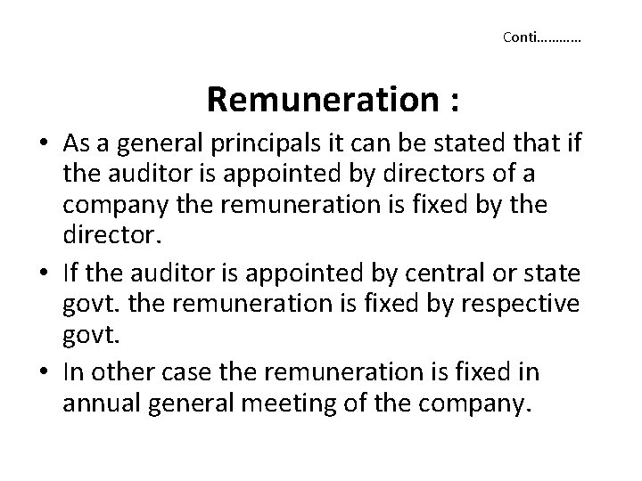Conti………… Remuneration : • As a general principals it can be stated that if