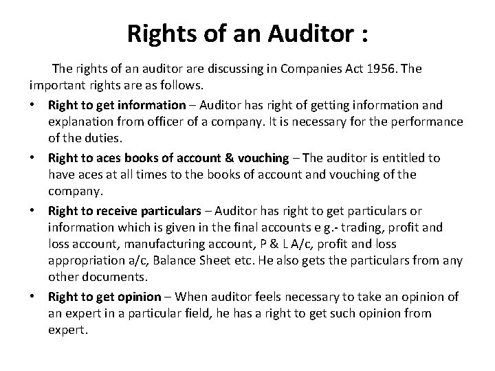 Rights of an Auditor : The rights of an auditor are discussing in Companies