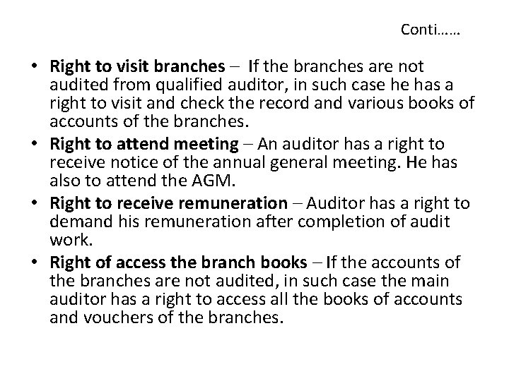 Conti…… • Right to visit branches – If the branches are not audited from