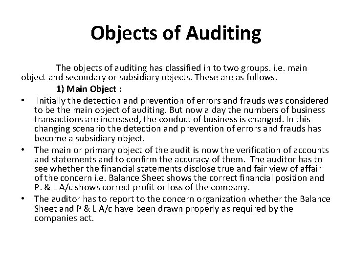 Objects of Auditing The objects of auditing has classified in to two groups. i.