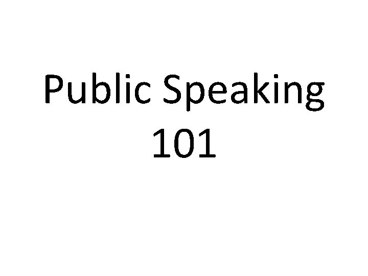 Public Speaking 101 