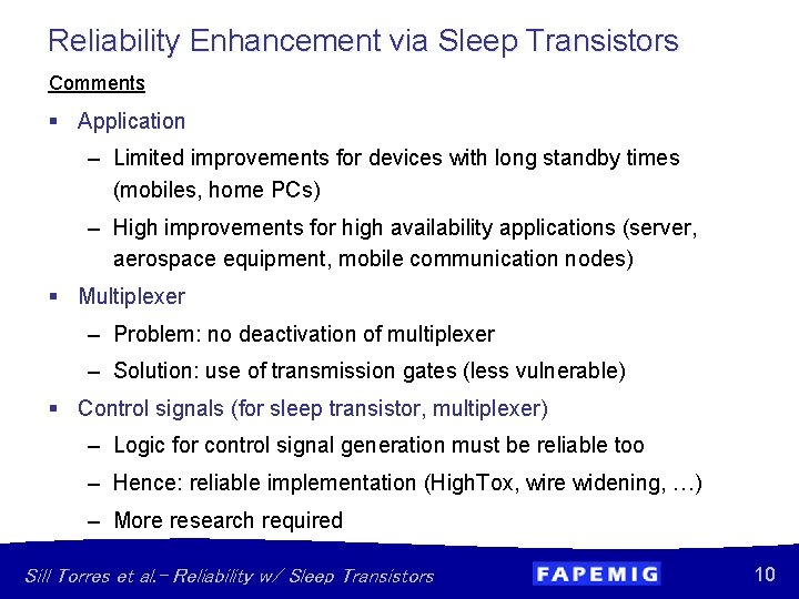 Reliability Enhancement via Sleep Transistors Comments § Application – Limited improvements for devices with