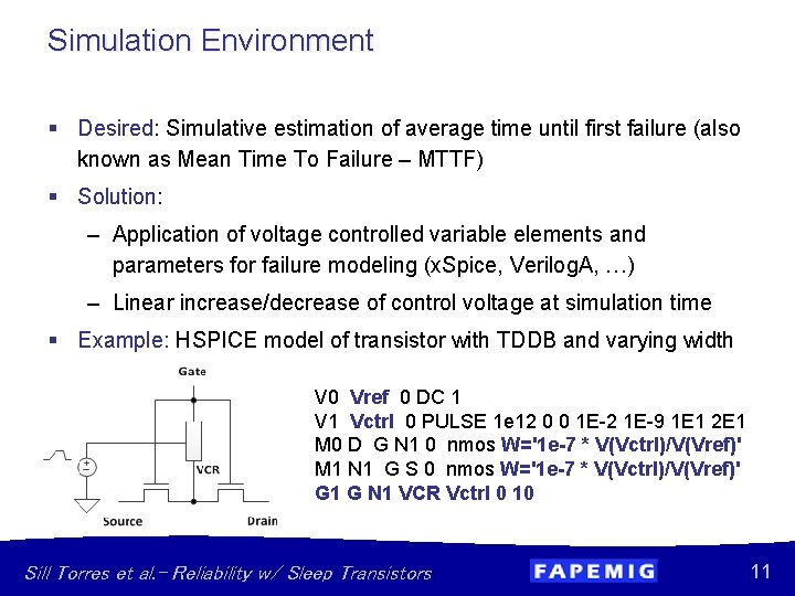 Simulation Environment § Desired: Simulative estimation of average time until first failure (also known