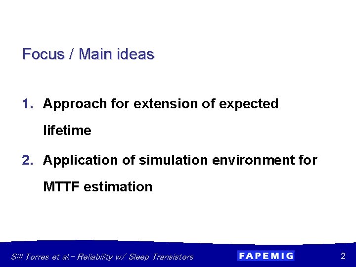 Focus / Main ideas 1. Approach for extension of expected lifetime 2. Application of