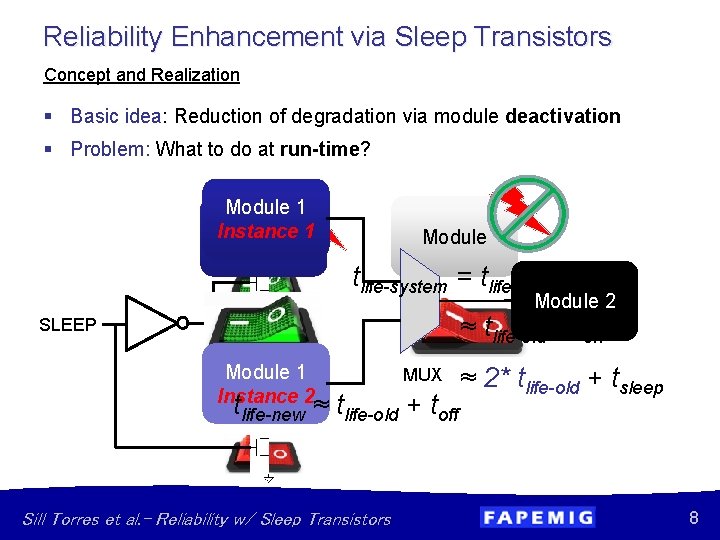 Reliability Enhancement via Sleep Transistors Concept and Realization § Basic idea: Reduction of degradation