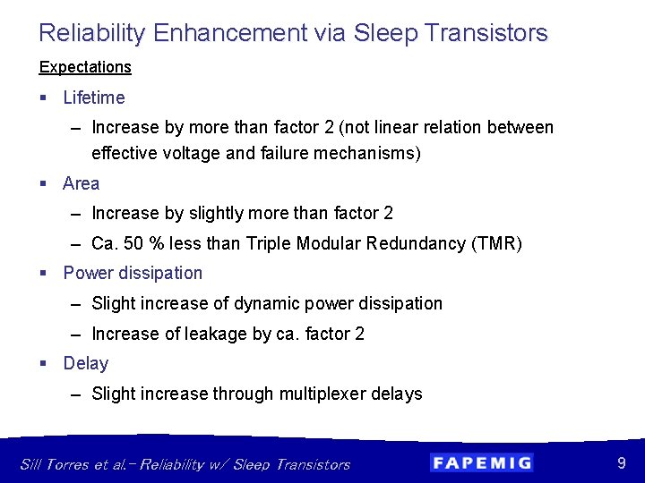 Reliability Enhancement via Sleep Transistors Expectations § Lifetime – Increase by more than factor